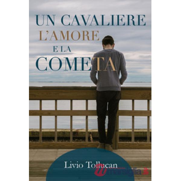 Cavaliere, l'amore e la cometa (Un)