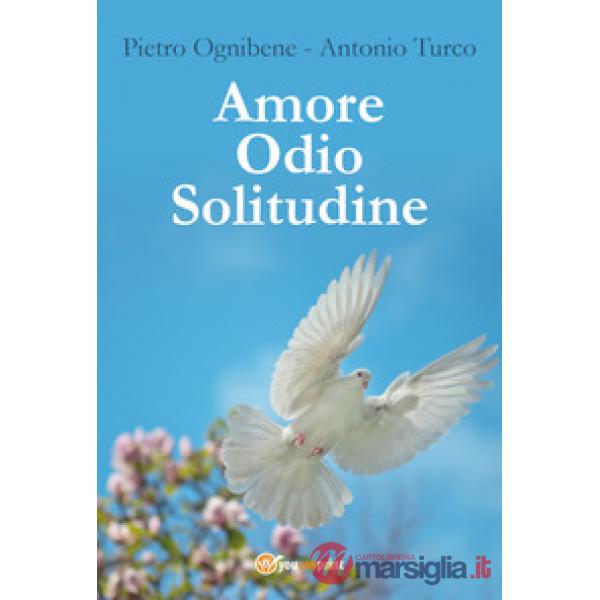 Amore, odio, solitudine