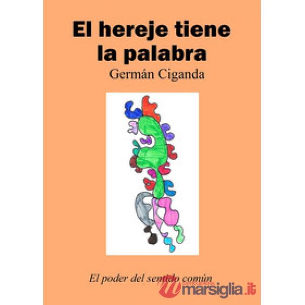 Hereje tiene la palabra (El)