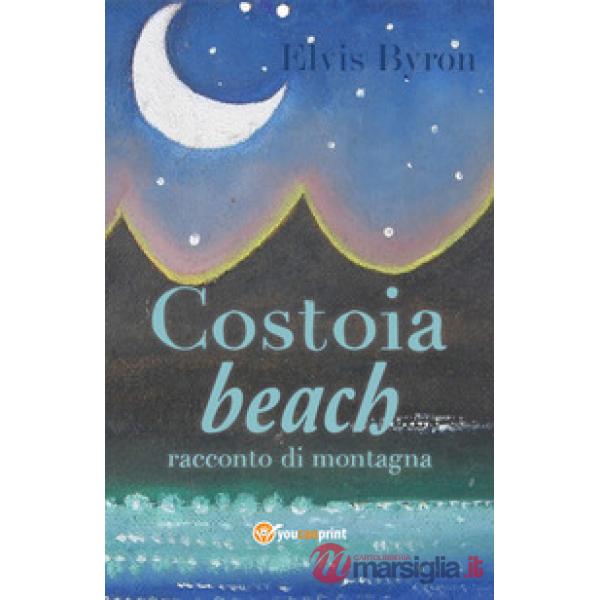 Costoia beach. Racconto di montagna
