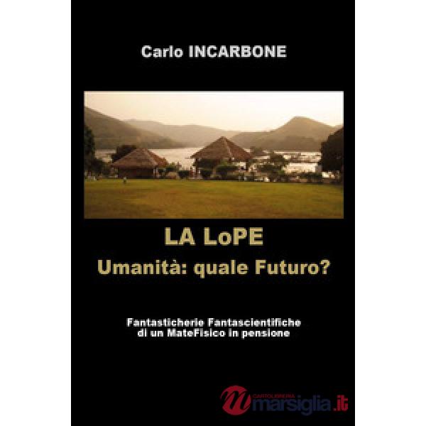 LoPE. Umanità: quale futuro? (La)