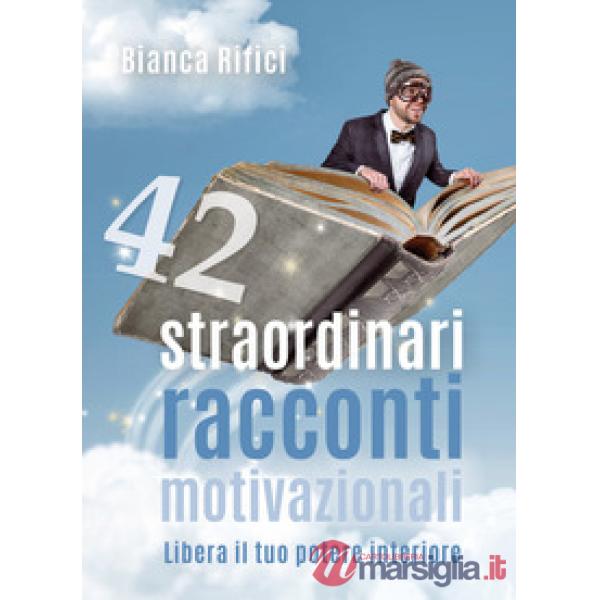 42 straordinari racconti motivazionali