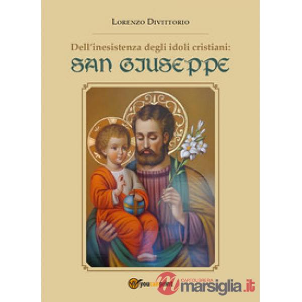 Dell'inesistenza degli idoli cristiani: san Giuseppe
