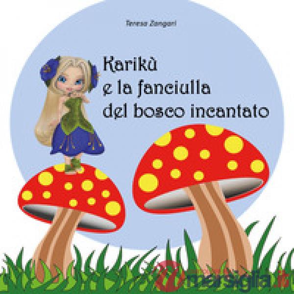 Karikù e la fanciulla del bosco incantato