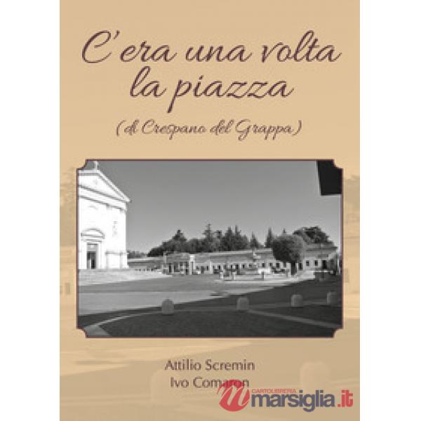 C'era una volta la piazza (di Crespano del Grappa)