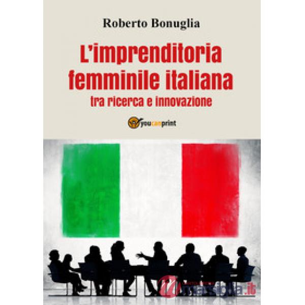 Imprenditoria femminile italiana tra ricerca e innovazione (L')