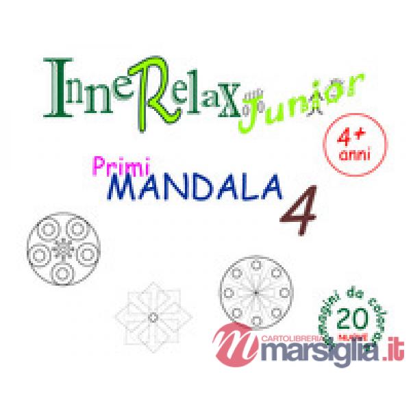 Primi mandala. InneRelax Junior. Ediz. illustrata. Vol. 4