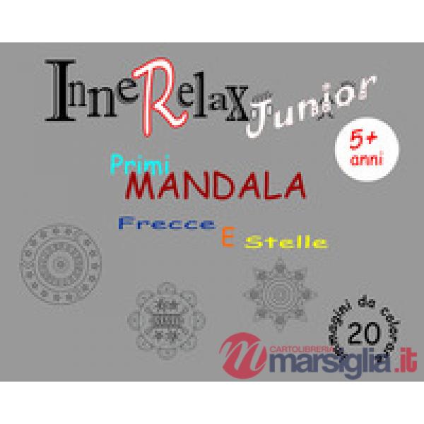 Frecce e stelle. Primi mandala. InneRelax Junior. 20 immagini da colorare. Ediz.