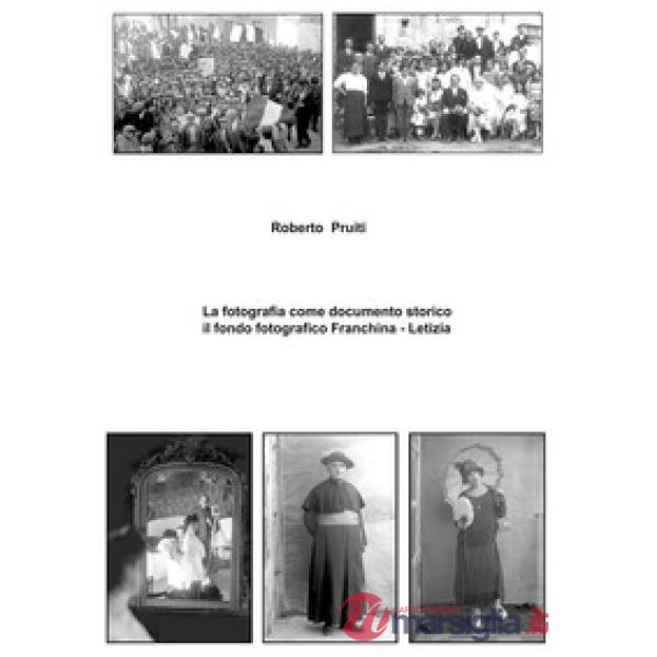 Fotografia come documento storico: il fondo fotografico Franchina-Letizia. Ediz.