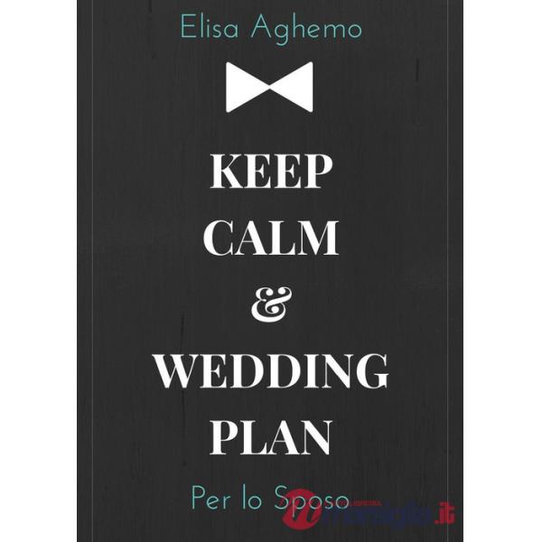 Per lo sposo. Keep calm & wedding plan