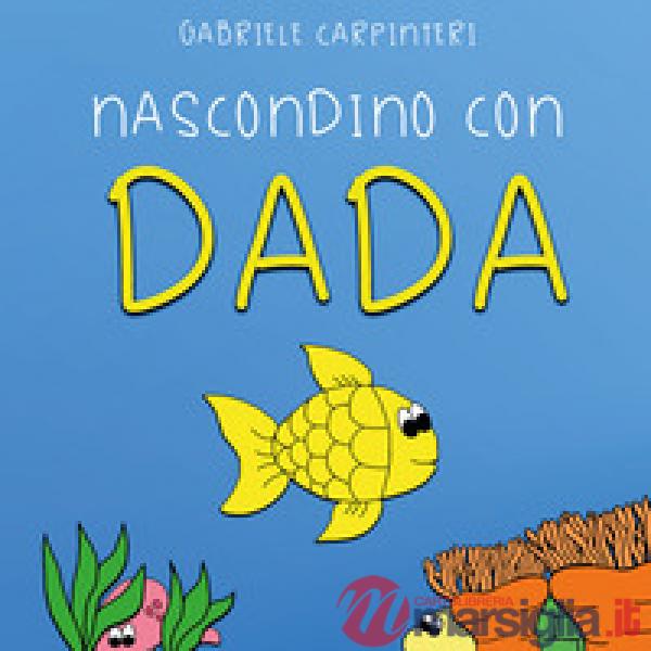 Nascondino con Dada. Ediz. illustrata