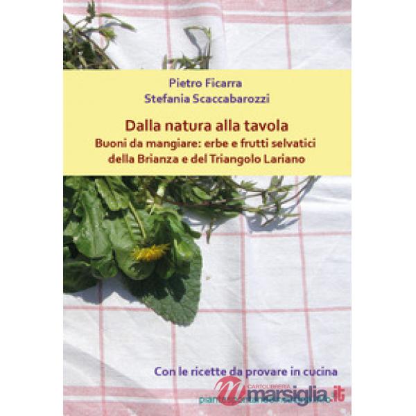 Dalla natura alla tavola. Buoni da mangiare: erbe e frutti selvatici della Brian