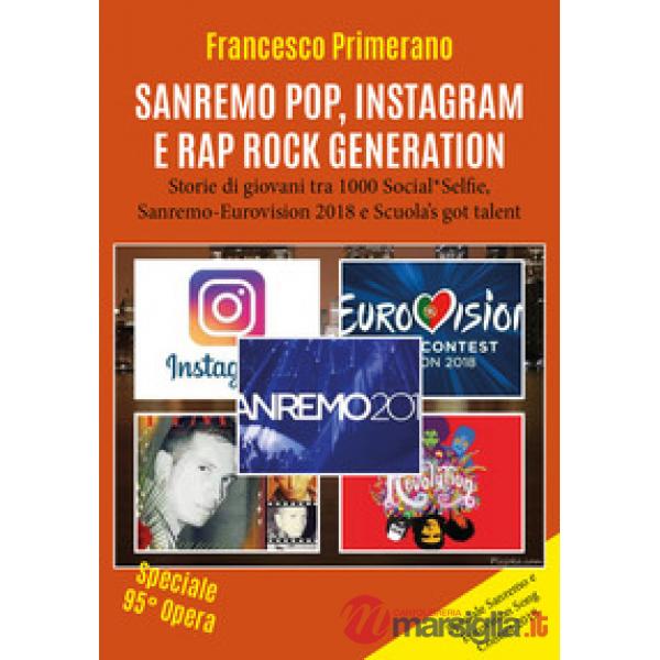Sanremo, pop, Instagram e rap, rock generation. Storie di giovani tra 1000 socia
