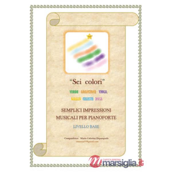 Sei colori. Verde, arancione, viola, giallo, celeste, rosa. Semplici impressioni