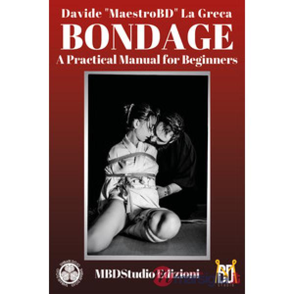 Bondage. Manuale pratico per iniziare. Ediz. inglese