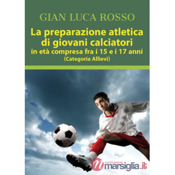Preparazione atletica di giovani calciatori in età compresa fra i 15 e i 17 anni