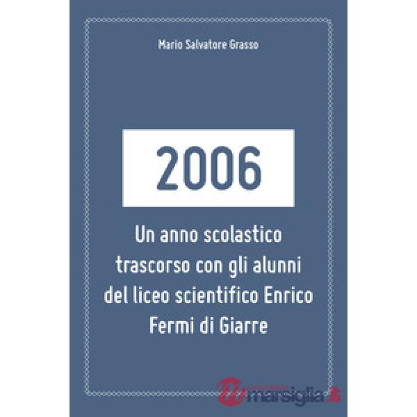 2006: un anno scolastico trascorso con gli alunni del liceo scientifico Enrico F