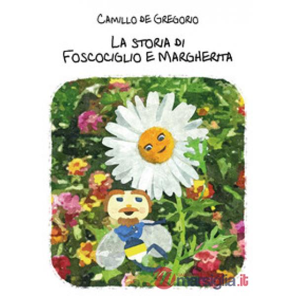 Storia di Foscociglio e Margherita. Ediz. illustrata (La)