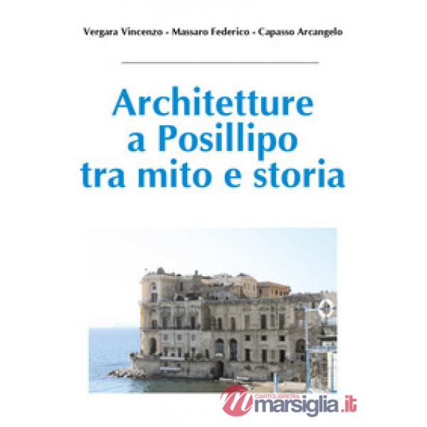 Architetture a Posillipo tra mito e storia
