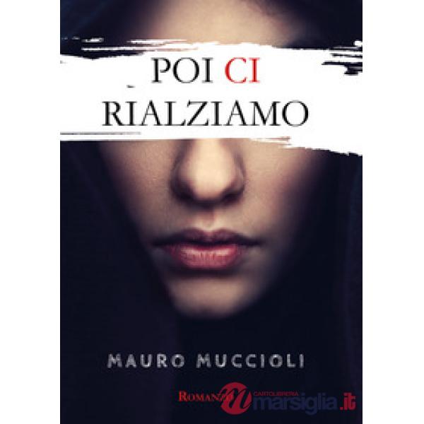 Poi ci rialziamo