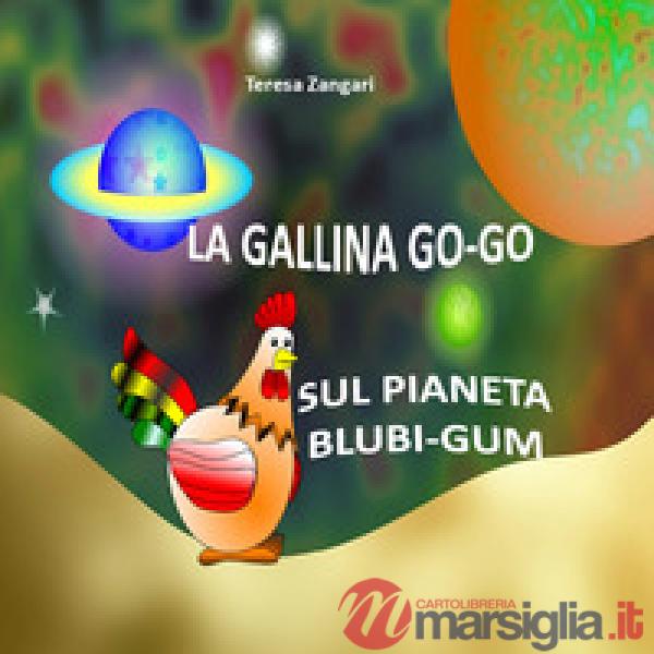 Gallina Go-Go sul pianeta Blubi-Gum (La)
