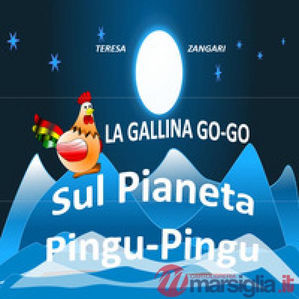 Gallina Go-Go sul pianeta Pungu-Pingu (La)