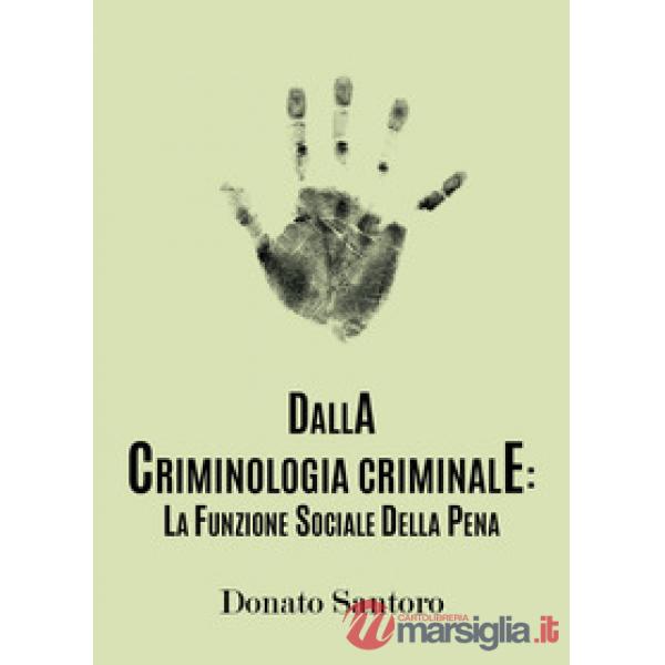 Dalla criminologia criminale: la funzione sociale della pena
