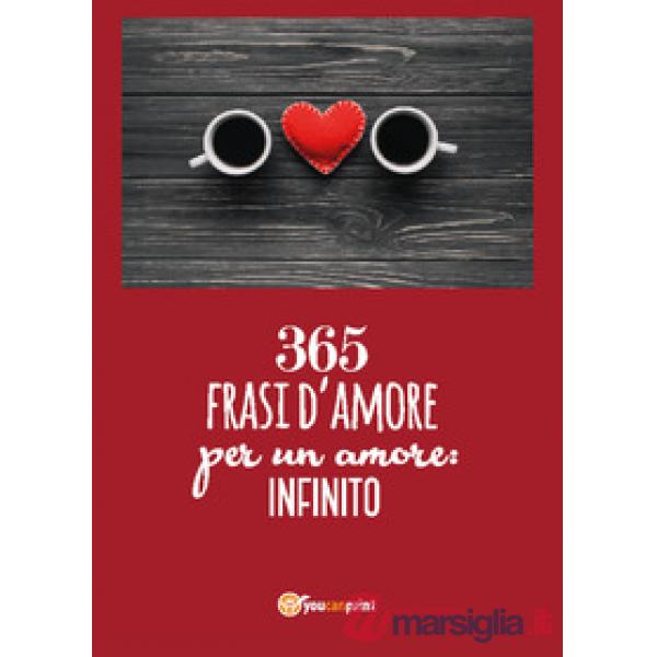 365 frasi per un amore: infinito