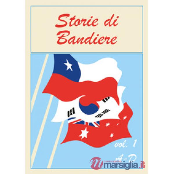 Storie di Bandiere. Vol. 1: A-D