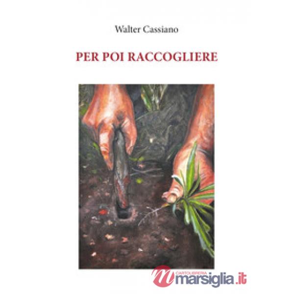 Per poi raccogliere