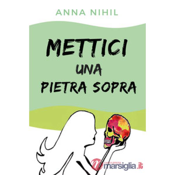 Mettici una pietra sopra