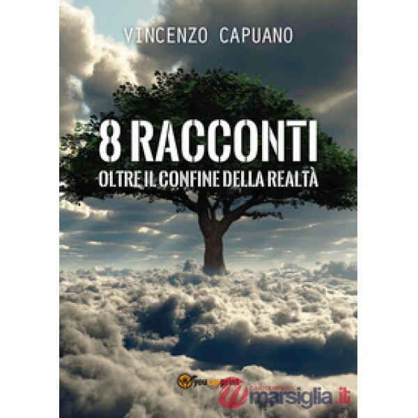 8 racconti oltre il confine della realtà