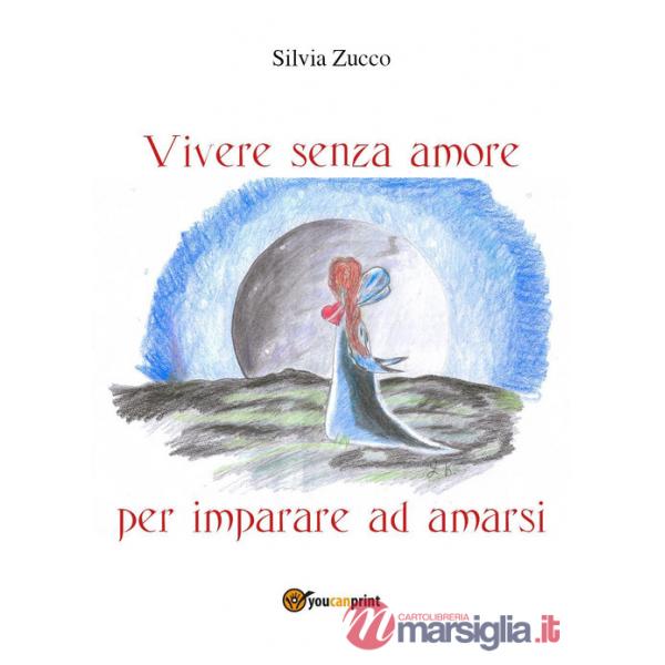 Vivere senza amore per imparare ad amarsi