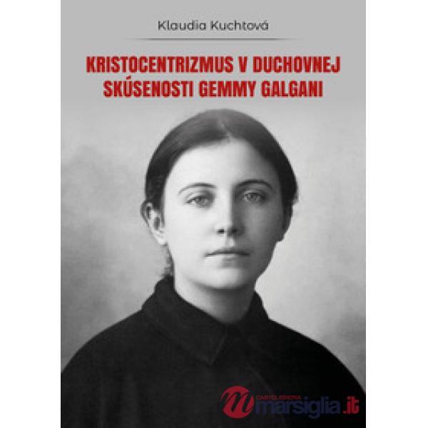 Kristocentrizmus v duchovnej skúsenosti Gemmy Galgani