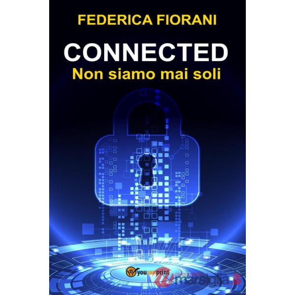 Connected. Non siamo mai soli