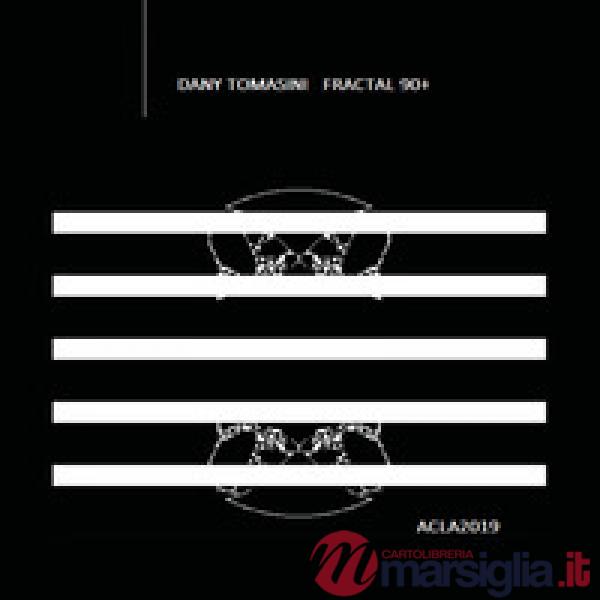 Dany Tomasini. Fractal 90+. Ediz. illustrata