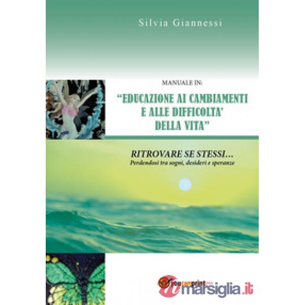 Manuale in: «educazione ai cambiamenti e alle difficoltà della vita». Ritrovare 