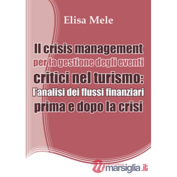 Crisis management per la gestione degli eventi critici nel turismo: l'analisi de