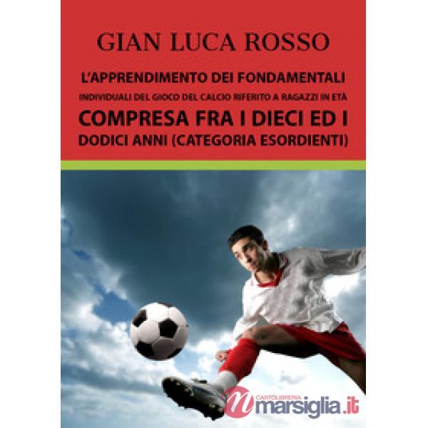 Apprendimento dei fondamentali individuali del gioco del calcio riferito a ragaz