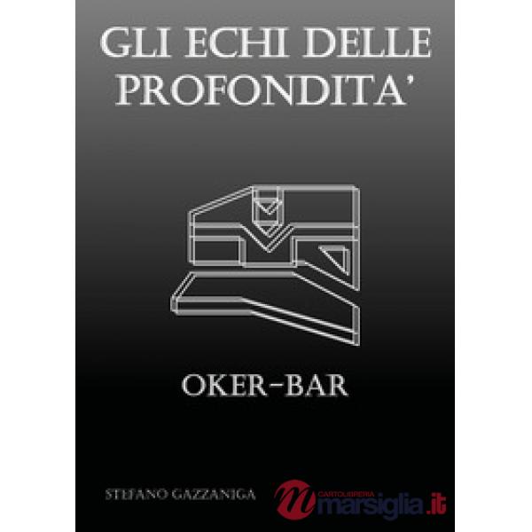 Echi delle profondità. Oker-Bar (Gli)