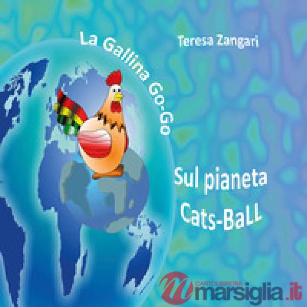 Gallina Go-Go sul pianeta Cats-Ball (La)