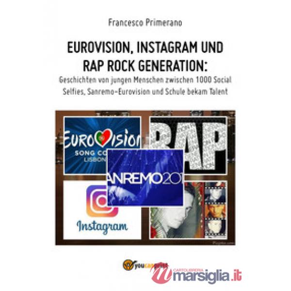 Eurovision, Instagram e rap, rock generation. Storie di giovani tra 1000 social,