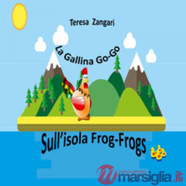Gallina Go-Go sull'isola Frog-Frogs (La)