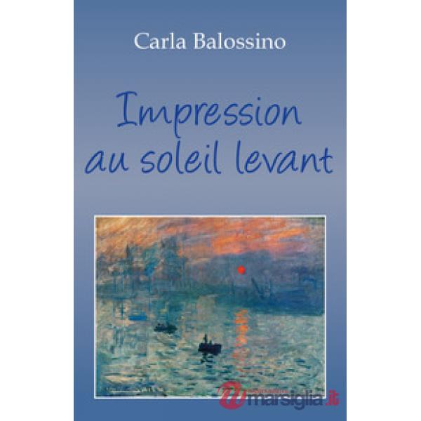 Impression au soleil levant. Ediz. italiana