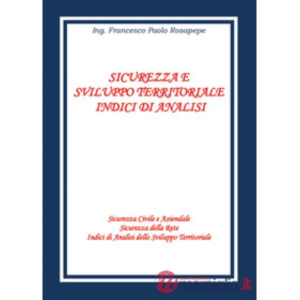 Sicurezza e sviluppo territoriale. Indici di analisi