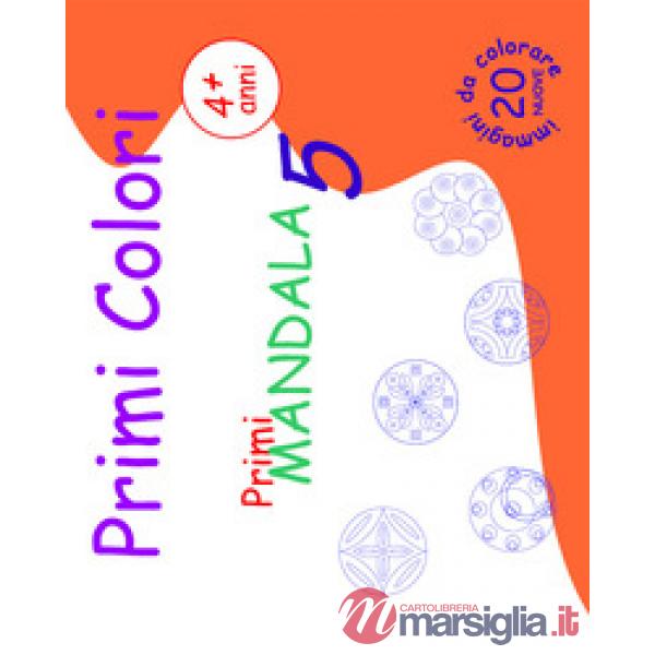 Primi mandala. Primi colori. Ediz. illustrata. Vol. 5
