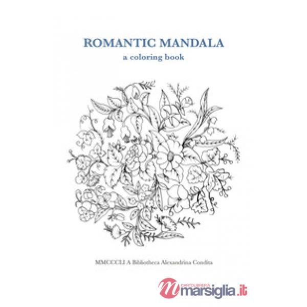 Romantic mandala. A coloring book. Ediz. illustrata