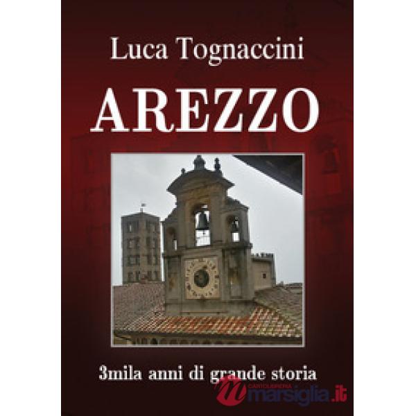 Arezzo. 3mila anni di grande storia