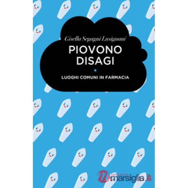 Piovono disagi. Luoghi comuni in farmacia