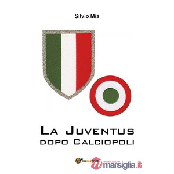 Juventus dopo Calciopoli (La)